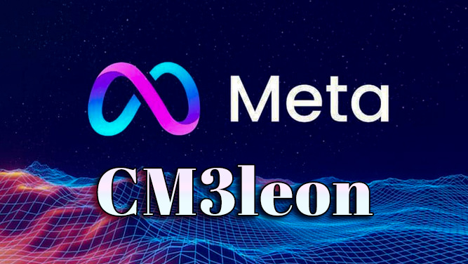 هوش مصنوعی جدید متا به نام CM3leon 